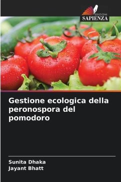 Gestione ecologica della peronospora del pomodoro - Dhaka, Sunita;Bhatt, Jayant