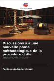 Discussions sur une nouvelle phase méthodologique de la procédure civile