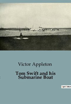 Tom Swift and his Submarine Boat - Appleton, Victor