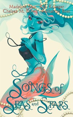 Songs of Seas and Stars - Krueger, R. A.; Dau, Madeline; Brown, Chelsea M.