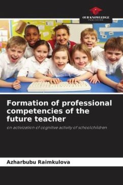 Formation of professional competencies of the future teacher - Raimkulova, Azharbubu