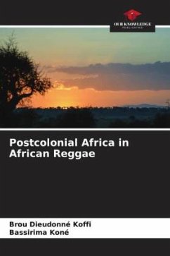 Postcolonial Africa in African Reggae - Koffi, Brou Dieudonné;Koné, Bassirima