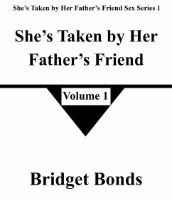 Cover She's Taken by Her Father's Friend 1 (She's Taken by Her Father's Friend Sex Series 1, #1) (eBook, ePUB)