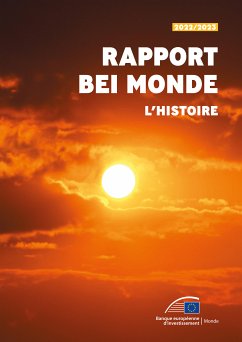 Rapport BEI Monde 2022/2023 - L'histoire (eBook, ePUB) - Banque européenne d'investissement