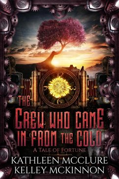 The Crew Who Came in From the Cold (Tales of Fortune, #3) (eBook, ePUB) - McClure, Kathleen; McKinnon, Kelley