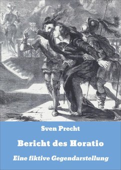 Bericht des Horatio (eBook, ePUB) - Precht, Sven