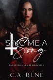 Sing Me a Song (Sacrificial Lambs, #1) (eBook, ePUB) Sing Me a Song (Sacrificial Lambs, #1) (eBook, ePUB)