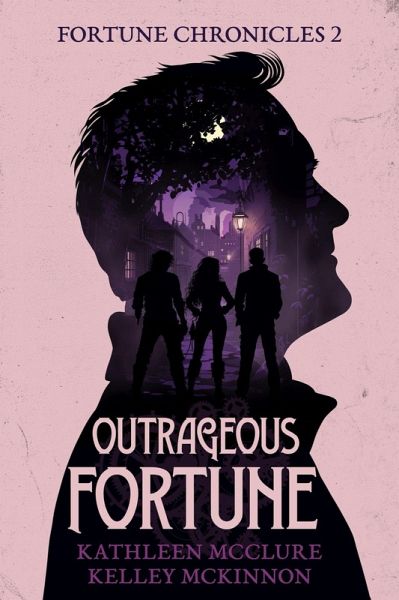 Outrageous Fortune (The Fortune Chronicles, #2) (eBook, ePUB) Outrageous Fortune (The Fortune Chronicles, #2) (eBook, ePUB)