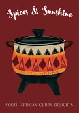 Spices & Sunshine: South African Curry Delights (eBook, ePUB)