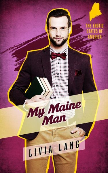 My Maine Man (The Erotic States of America, #3) (eBook, ePUB)