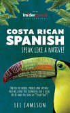 Costa Rican Spanish: Speak like a Native! (eBook, ePUB)