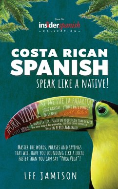 Costa Rican Spanish: Speak like a Native! (eBook, ePUB) - Jamison, Lee