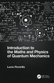 Introduction to the Maths and Physics of Quantum Mechanics (eBook, ePUB) Introduction to the Maths and Physics of Quantum Mechanics (eBook, ePUB)