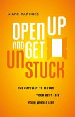 Open Up and Get Unstuck (eBook, ePUB) Open Up and Get Unstuck (eBook, ePUB)