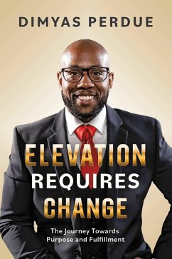 Elevation Requires Change (eBook, ePUB) - Perdue, Dimyas