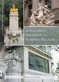 Getting More Enjoyment from Sculpture You Love (eBook, ePUB)
