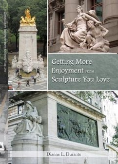 Getting More Enjoyment from Sculpture You Love (eBook, ePUB) - Durante, Dianne L.