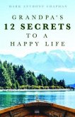 Grandpa's 12 Secrets to a Happy Life (eBook, ePUB)