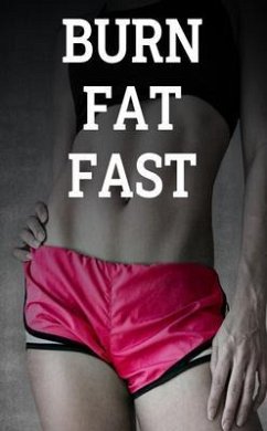 Burn Fat Fast (eBook, ePUB) - Cuisine, Clean