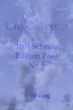 1001 Schritte - Edition Zero - Nr. 5 (eBook, ePUB) - Calypso, Ufo