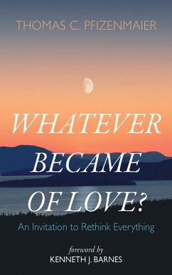 Whatever Became of Love? (eBook, ePUB) - Pfizenmaier, Thomas C.