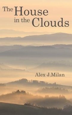 The House in the Clouds (eBook, ePUB) - Milan, Alex J.