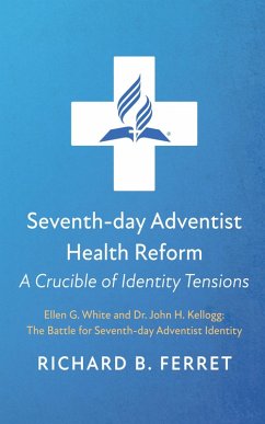 Seventh-day Adventist Health Reform: A Crucible of Identity Tensions (eBook, ePUB)