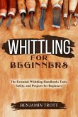 WHITTLING FOR BEGINNERS: The Essential Whittling Handbook (eBook, ePUB)
