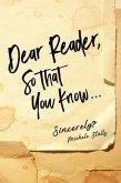 Dear Reader, So That You Know... (eBook, ePUB)
