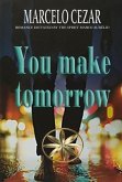 You Make Tomorrow (eBook, ePUB)