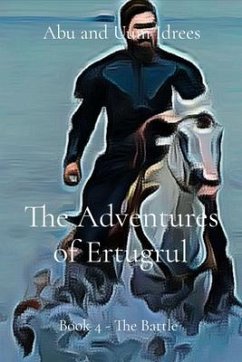 The Adventures of Ertugrul (eBook, ePUB) - Idrees, Abu; Idrees, Uum