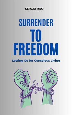 Cover Surrender to Freedom: Letting Go for Conscious Living (eBook, ePUB)