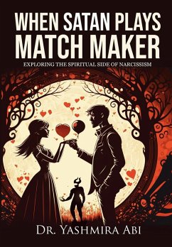 Cover When Satan Plays Matchmaker: Exploring the Spiritual Side of Narcissism (eBook, ePUB)