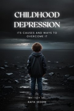 Cover Childhood Depression: Its Causes and Ways to Overcome It (eBook, ePUB)