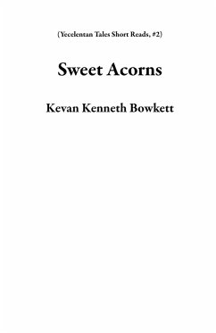 Cover Sweet Acorns (Yecelentan Tales Short Reads, #2) (eBook, ePUB)
