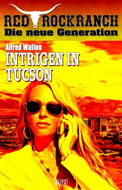 Red Rock Ranch 08: Intrigen in Tucson (eBook, ePUB) - Wallon, Alfred