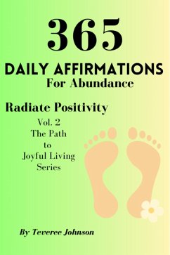 Cover 365 Daily Affirmations For Abundance (The Path to Joyful Living, #2) (eBook, ePUB)