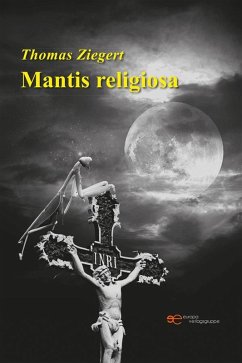 Mantis religiosa (eBook, ePUB) - Ziegert, Thomas