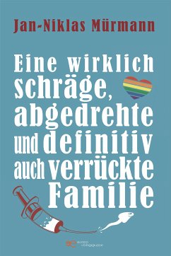 Eine wirklich schräge, abgedrehte und definitiv auch verrückte Familie (eBook, ePUB) - Mürmann, Jan-Niklas