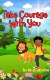 Take Courage With You (eBook, ePUB)