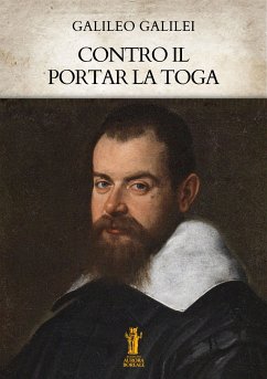 Contro il portar la toga (eBook, ePUB) - Galilei, Galileo