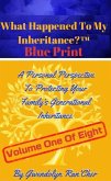 What Happened To My Inheritance? Blue Print (Volume One Of Eight, #1) (eBook, ePUB)