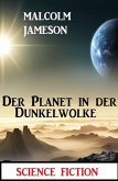Der Planet in der Dunkelwolke: Science Fiction (eBook, ePUB)