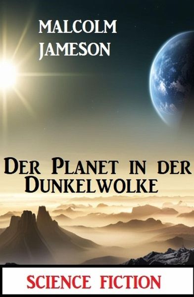 Der Planet in der Dunkelwolke: Science Fiction (eBook, ePUB)