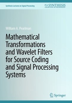 Mathematical Transformations and Wavelet Filters for Source Coding and Signal Processing Systems (eBook, PDF) - Pearlman, William A.