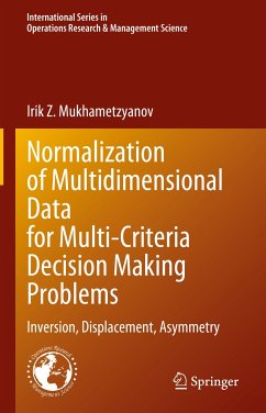 Normalization of Multidimensional Data for Multi-Criteria Decision Making Problems (eBook, PDF) - Mukhametzyanov, Irik Z.