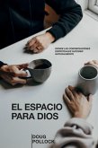 El Espacio Para Dios (eBook, ePUB)