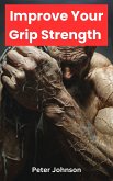 How To Improve Your Grip Strength Fast (eBook, ePUB)