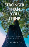 Stronger Than You Think: Resilience Stories at the Workplace (eBook, ePUB)