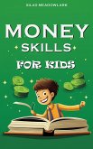 Money Skills For Kids (eBook, ePUB)